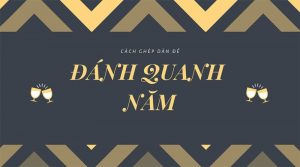 Phương pháp đánh dàn đề đánh quanh năm